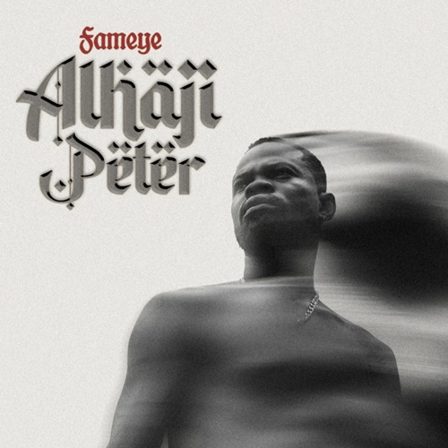 Fameye - Alhaji Peter