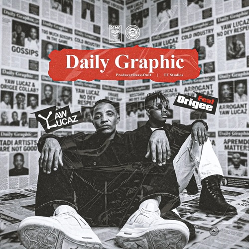 Yaw Lucaz Ft Origee - Daily Graphic