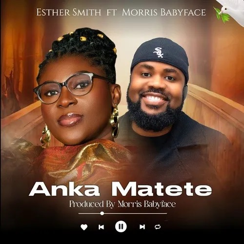 Esther Smith Ft Morris Babyface - Anka Matete