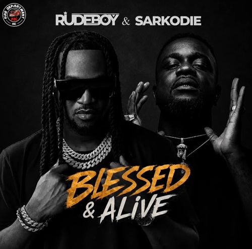 Rudeboy Ft Sarkodie - Blessed and Alive