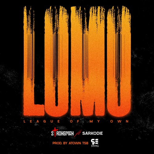 Strongman Ft Sarkodie - LOMO (League Of My Own)